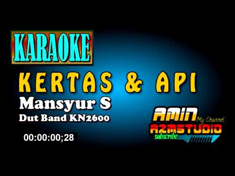 KERTAS DAN API || Karaoke || Mansyur S