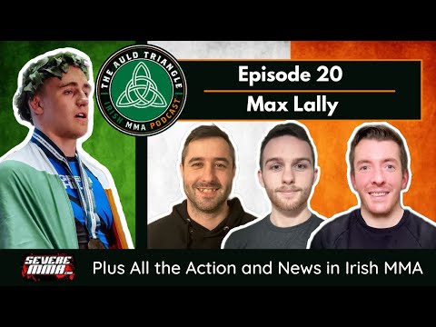 The Auld Triangle Irish MMA Podcast: Episode 20 with Max Lally