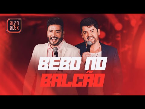 Alan e Alex - Bebo no Balcão