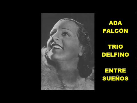 ADA FALCÓN  - TRIO DELFINO -  ENTRE SUEÑOS   - TANGO