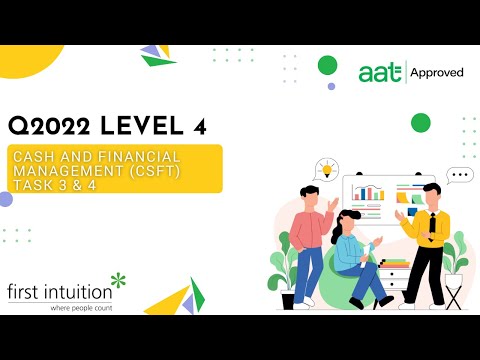 AAT Q2022 Level 4 Cash and Financial Management (CSFT) - Task 3 & 4 - First Intuition