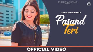 Pasand Teri (Official Video) Anmol Gagan Maan | Latest Punjabi Songs 2020 | New Punjabi Songs 2020 | DOWNLOAD THIS VIDEO IN MP3, M4A, WEBM, MP4, 3GP ETC