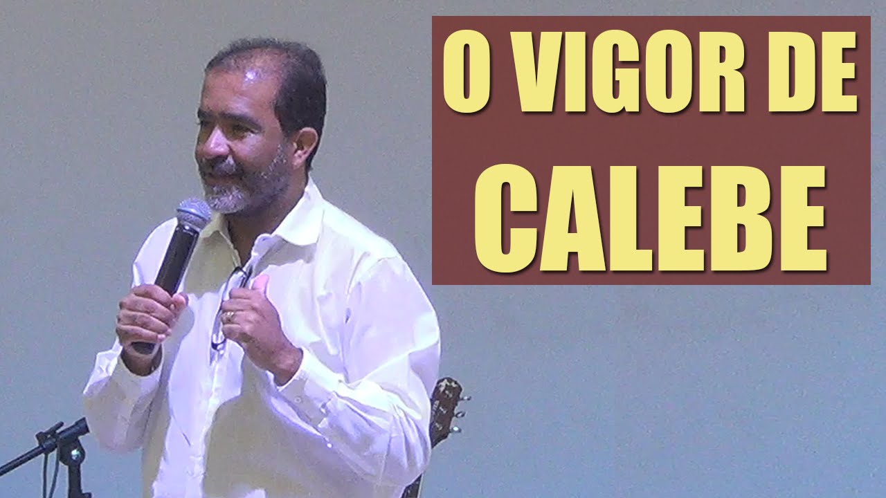 O VIGOR DE CALEBE