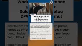 4 Polisi Ditahan gegara Insiden Salah Tangkap Ketua DPW NasDem Sumut