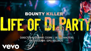 Bounty Killer - Life Of The Party (Official Music Video)