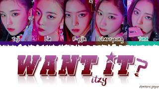 ITZY (있지) - &#39;WANT IT?&#39; Lyrics [Color Coded_Han_Rom_Eng]