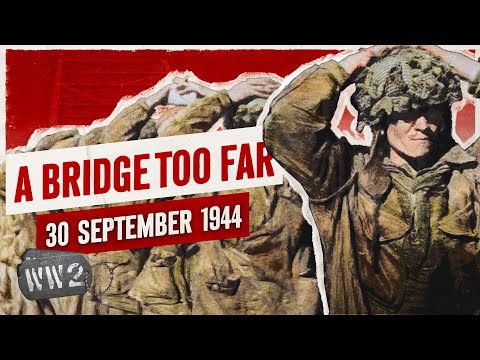 Week 266 - The End of Market Garden - WW2 - September 30, 1944