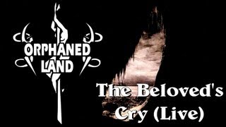 Orphaned Land - The Beloved&#39;s Cry (Live) [Lyrics only]