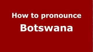 How to pronounce Botswana