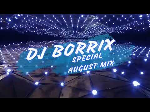 SPECIAL AUGUST MIX - DJ BORRIX
