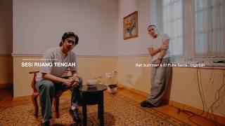 Download lagu Sesi Ruang Tengah: Ingatkah? Bersama El Putra Sarira mp3