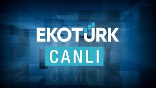 EKOTÜRK Canlı Yayın | Canlı Borsa, Hisse Analizleri, Halka Arz, Altın,