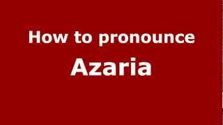 How to pronounce Azaria