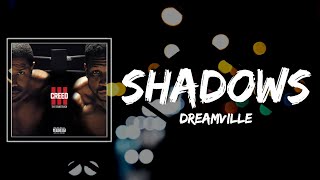 Dreamville - Shadows Lyrics