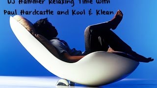 DJ Hammer Relaxing Time With Paul Hardcastle And Kool & Klean