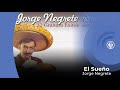 Jorge Negrete - El sueño (con letra - lyrics video)
