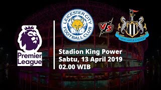 Video Live Streaming dan Jadwal Laga Leicester Vs Newcastle di HP Via MAXStream beIN Sport