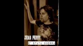 JENA FERRY- E' STATA GUERRA (DALL'ALBUM 