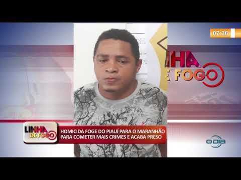 LINHA DE FOGO (25.10) Homicida foge para o MaranhaÌƒo mas acaba preso