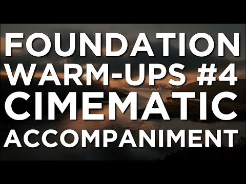 Foundation Warm Ups #4 - Cinematic Accompaniment