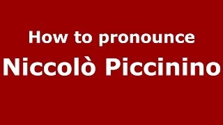 How to pronounce Niccolò Piccinino