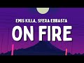 Emis Killa, Sfera Ebbasta - ON FIRE (paid in full) (Testo/Lyrics)