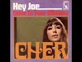 Cher- Hey Joe