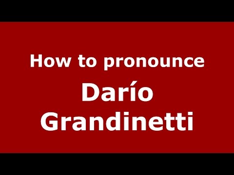 How to pronounce Darío Grandinetti (Spanish/Argentina) - PronounceNames.com