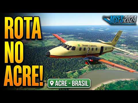 Embraer EMB-110 Voo de Santa Rosa do Purus a Assis Brasil Acre - MSFS 2024