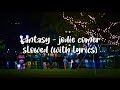 Fantasy - Jodie Comer (slowed with lyrics)