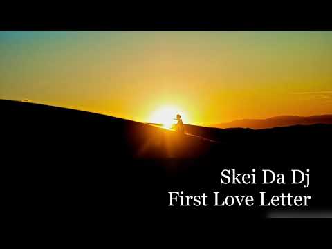 First Love Letter  -   Skei Da Dj