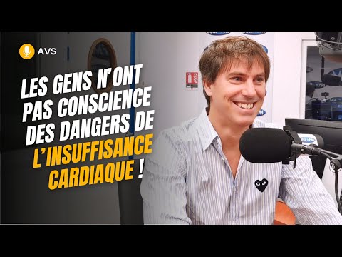  [AVS] Les gens n’ont pas conscience des dangers de l’insuffisance cardiaque ! - Dr Mathieu Bernard 