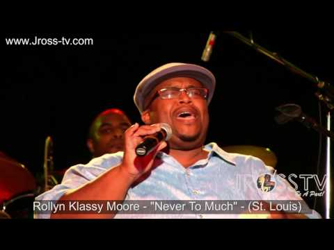 James Ross @ Rollyn Klassy Moore - "Never To Much" - www.Jross-tv.com (St. Louis)