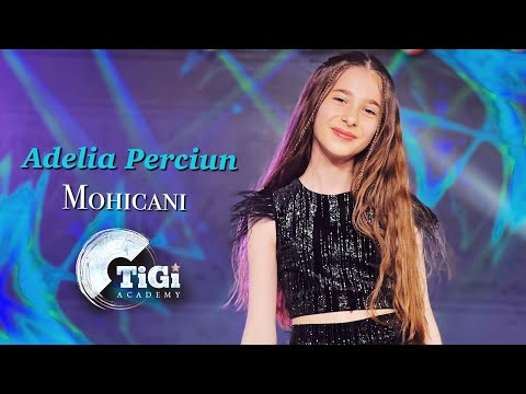Adelia Perciun (TiGi Academy) - Mohicani