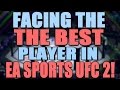 Facing The Best Player In EA Sports UFC 2 Kenetic NRG