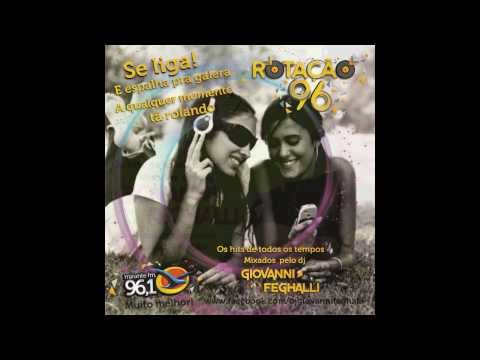 ROTAÇÃO 96   VOL 18   DJ GIOVANNI FEGHALLI