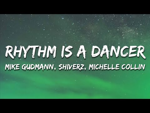 Mike Gudmann, Shiverz, Michelle Collin - Rhythm Is A Dancer (Lyrics)