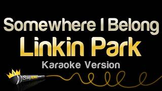 Download lagu Linkin Park - Somewhere I Belong (Karaoke Version) mp3