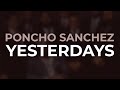 Poncho Sanchez - Yesterdays (Official Audio)