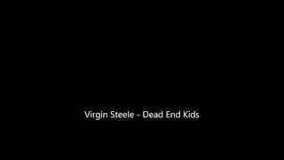 Virgin Steele - Dead End Kids (lyrics)