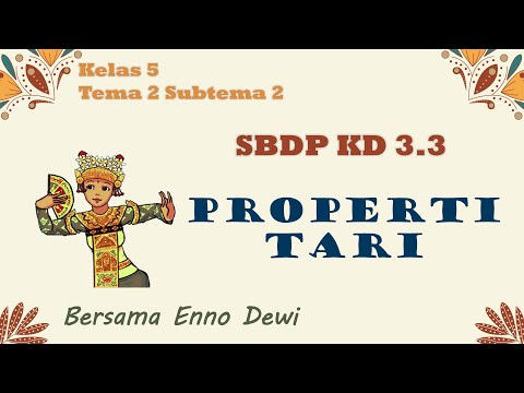 KELAS 5 TEMA 2 SUBTEMA 2 | SBDP KD 3.3 | PROPERTI TARI