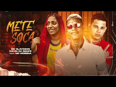 KEVIN DO RECIFE E MC GLAYDSON FEAT. MC MORENA - METE SOCA - MÚSICA NOVA