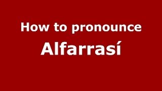 How to pronounce Alfarrasí
