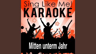 Mitten unterm Jahr (Karaoke Version) (Originally Performed By Xavier Naidoo)