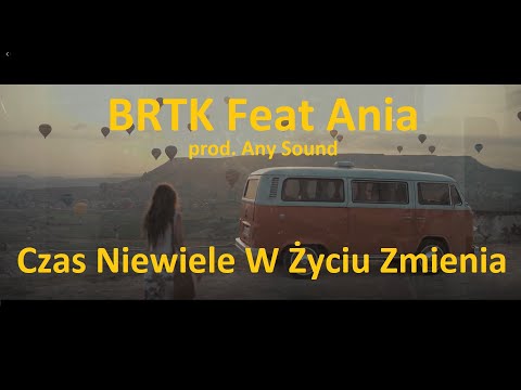 BRTK - Czas Niewiele W Życiu Zmienia ft. Ania (prod.Any Sound)