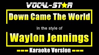 Down Came The World Karaoke | Waylon Jennings Karaoke Version