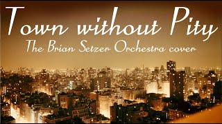 Town without Pity / The Brian Setzer Orchestra