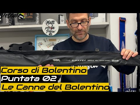 Puntata 02 Corso Pesca a Bolentino "le Canne del Bolentino" di mattiperlapesca.com