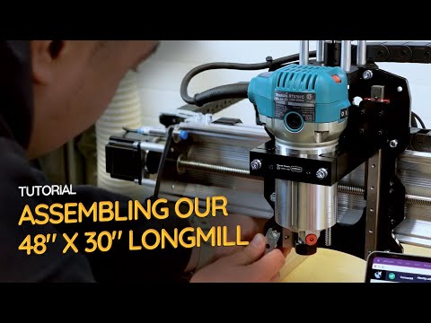 How to Assemble the 48” X 30” LongMill MK2 CNC