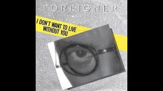 Foreigner - I Don&#39;t Want To Live Without You (1988 LP Version) HQ